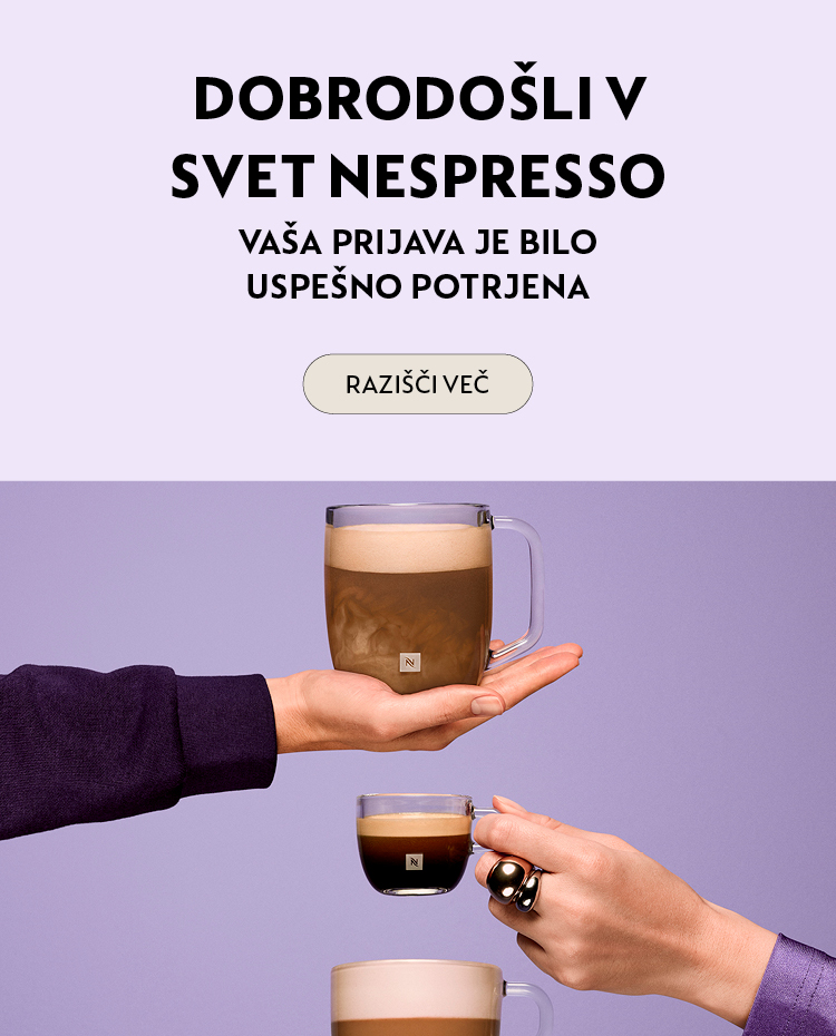 Dobrodo&scaron;li u Nespresso svet! Budite među prvima koji će se upoznati sa svim pogodnostima i novitetima koje pripremamo. Hvala &scaron;to ste nam se pridružili, Nespresso svet vas očekuje!